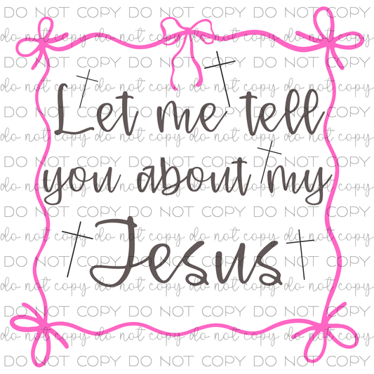 Let Me Tell You About My Jesus Pink Cross Digital File