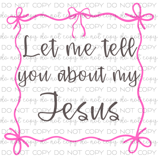 Let Me Tell You About My Jesus Pink PLAIN Digital File